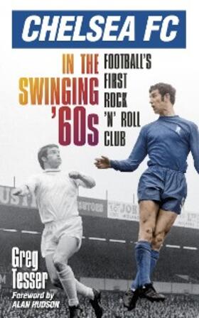 Tesser |  Chelsea FC in the Swinging '60s | eBook | Sack Fachmedien