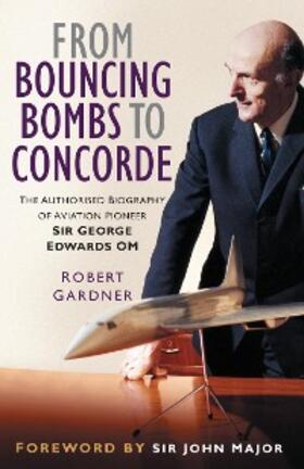 Gardner |  From Bouncing Bombs to Concorde | eBook | Sack Fachmedien