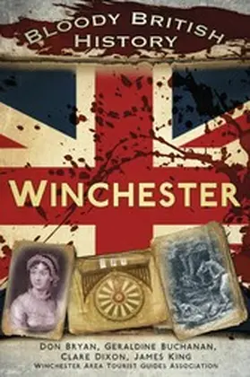 Dixon / Bryan / Buchanan |  Bloody British History: Winchester | eBook | Sack Fachmedien