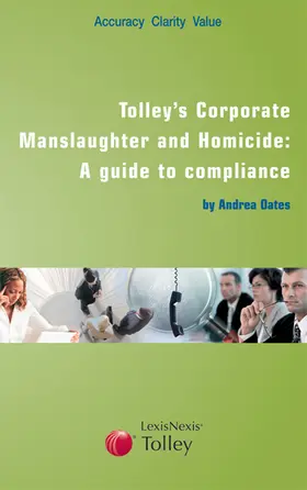 Oates |  Tolley's Corporate Manslaughter and Homicide: A Guide to Compliance | Buch |  Sack Fachmedien