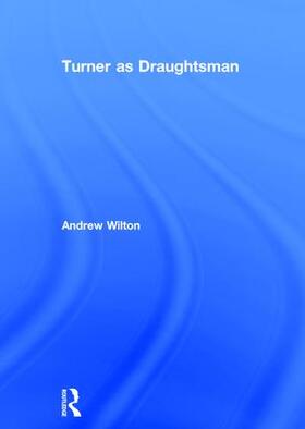 Wilton |  Turner as Draughtsman | Buch |  Sack Fachmedien