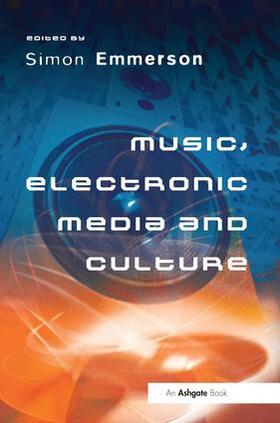 Emmerson |  Music, Electronic Media and Culture | Buch |  Sack Fachmedien