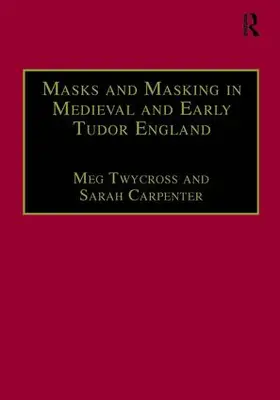 Twycross / Carpenter |  Masks and Masking in Medieval and Early Tudor England | Buch |  Sack Fachmedien