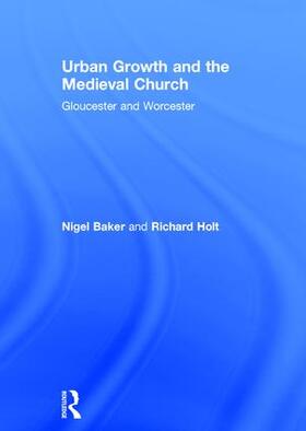 Baker / Holt |  Urban Growth and the Medieval Church | Buch |  Sack Fachmedien