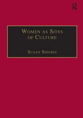 Shifrin |  Women as Sites of Culture | Buch |  Sack Fachmedien