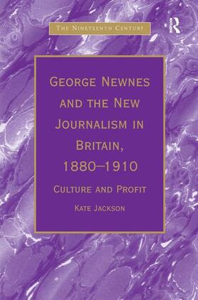 Jackson |  George Newnes and the New Journalism in Britain, 1880-1910 | Buch |  Sack Fachmedien