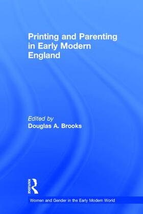 Brooks |  Printing and Parenting in Early Modern England | Buch |  Sack Fachmedien