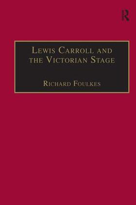 Foulkes |  Lewis Carroll and the Victorian Stage | Buch |  Sack Fachmedien