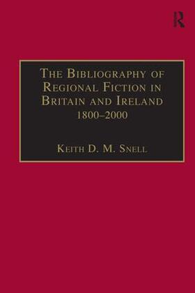 Snell |  The Bibliography of Regional Fiction in Britain and Ireland, 1800-2000 | Buch |  Sack Fachmedien