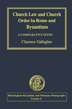 Gallagher |  Church Law and Church Order in Rome and Byzantium | Buch |  Sack Fachmedien