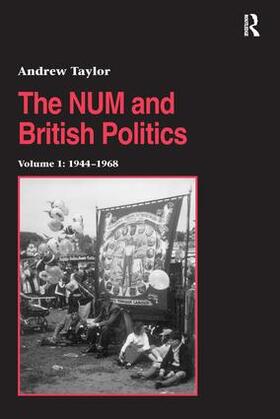 Taylor |  The NUM and British Politics | Buch |  Sack Fachmedien