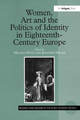 Hyde / Milam |  Women, Art and the Politics of Identity in Eighteenth-Century Europe | Buch |  Sack Fachmedien