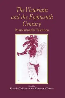 O'Gorman / Turner |  The Victorians and the Eighteenth Century | Buch |  Sack Fachmedien