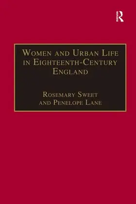 Sweet / Lane |  Women and Urban Life in Eighteenth-Century England | Buch |  Sack Fachmedien