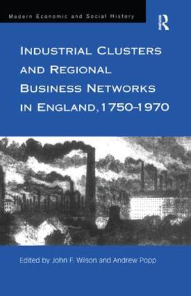 Wilson / Popp |  Industrial Clusters and Regional Business Networks in England, 1750-1970 | Buch |  Sack Fachmedien