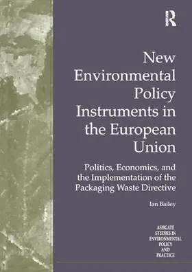 Bailey |  New Environmental Policy Instruments in the European Union | Buch |  Sack Fachmedien