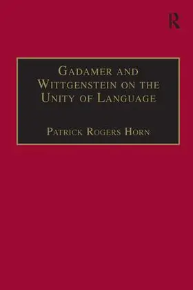 Horn |  Gadamer and Wittgenstein on the Unity of Language | Buch |  Sack Fachmedien