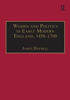 Daybell |  Women and Politics in Early Modern England, 1450-1700 | Buch |  Sack Fachmedien