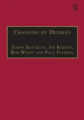 Shackley / Wilby / Kersey |  Changing by Degrees | Buch |  Sack Fachmedien