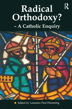 Hemming |  Radical Orthodoxy? - A Catholic Enquiry | Buch |  Sack Fachmedien