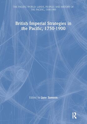 Samson |  British Imperial Strategies in the Pacific, 1750-1900 | Buch |  Sack Fachmedien