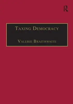 Braithwaite |  Taxing Democracy | Buch |  Sack Fachmedien