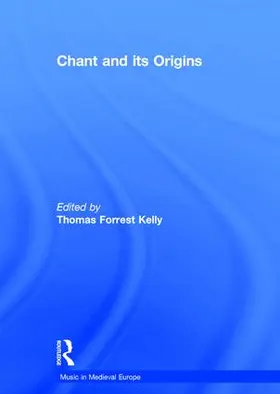 Kelly |  Chant and its Origins | Buch |  Sack Fachmedien