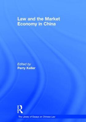 Keller |  Law and the Market Economy in China | Buch |  Sack Fachmedien