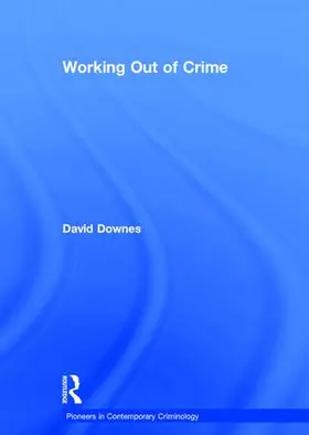 Downes |  Working Out of Crime | Buch |  Sack Fachmedien