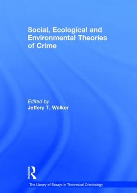 Walker |  Social, Ecological and Environmental Theories of Crime | Buch |  Sack Fachmedien