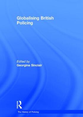 Sinclair |  Globalising British Policing | Buch |  Sack Fachmedien