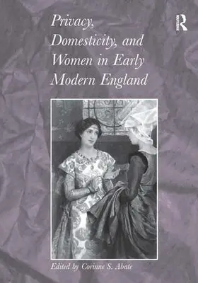 Abate |  Privacy, Domesticity, and Women in Early Modern England | Buch |  Sack Fachmedien