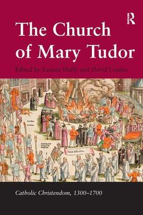 Duffy / Loades |  The Church of Mary Tudor | Buch |  Sack Fachmedien