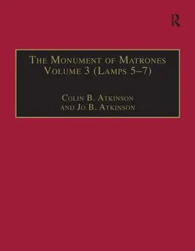 Atkinson |  The Monument of Matrones Volume 3 (Lamps 5-7) | Buch |  Sack Fachmedien