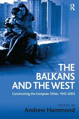 Hammond |  The Balkans and the West | Buch |  Sack Fachmedien