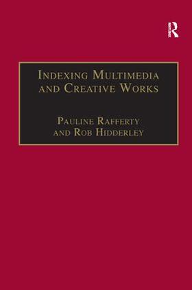 Rafferty / Hidderley |  Indexing Multimedia and Creative Works | Buch |  Sack Fachmedien