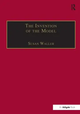 Waller |  The Invention of the Model | Buch |  Sack Fachmedien