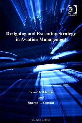Flouris / Oswald |  Designing and Executing Strategy in Aviation Management | Buch |  Sack Fachmedien