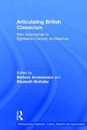 Arciszewska / McKellar |  Articulating British Classicism | Buch |  Sack Fachmedien