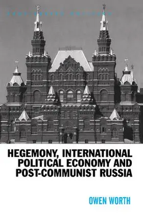 Worth |  Hegemony, International Political Economy and Post-Communist Russia | Buch |  Sack Fachmedien