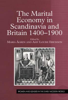 Ågren / Erickson |  The Marital Economy in Scandinavia and Britain 1400-1900 | Buch |  Sack Fachmedien