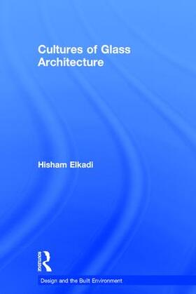 Elkadi |  Cultures of Glass Architecture | Buch |  Sack Fachmedien
