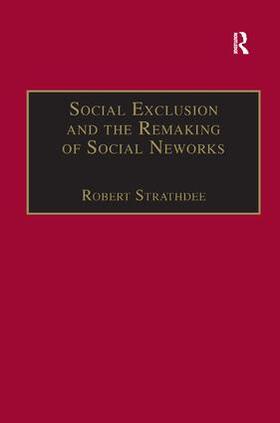 Strathdee |  Social Exclusion and the Remaking of Social Networks | Buch |  Sack Fachmedien