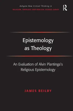 Beilby |  Epistemology as Theology | Buch |  Sack Fachmedien