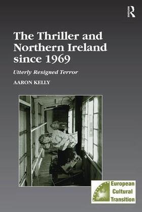 Kelly |  The Thriller and Northern Ireland since 1969 | Buch |  Sack Fachmedien