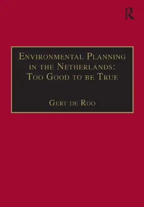 Roo |  Environmental Planning in the Netherlands: Too Good to be True | Buch |  Sack Fachmedien