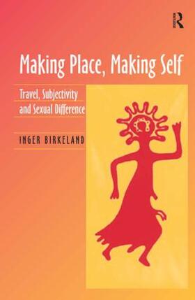 Birkeland |  Making Place, Making Self | Buch |  Sack Fachmedien