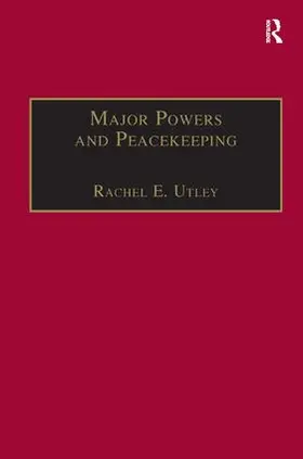 Utley |  Major Powers and Peacekeeping | Buch |  Sack Fachmedien