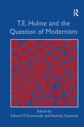 Gasiorek / Comentale |  T.E. Hulme and the Question of Modernism | Buch |  Sack Fachmedien