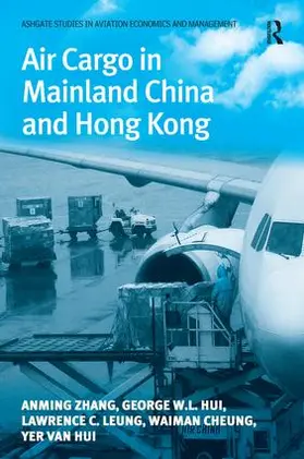 Zhang / Hui / Leung |  Air Cargo in Mainland China and Hong Kong | Buch |  Sack Fachmedien